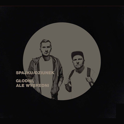 Patronat: Spajku/Dziunek „Głodni, ale&nbsp;wybredni”