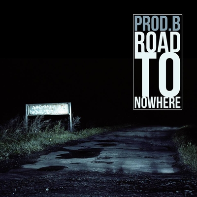 Patronat: Prod.B „Road to&nbsp;Nowhere”