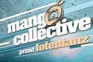 Relacja + wideo: Totentanz, Mango Collective (Tarnów; 22.06.2011&nbsp;r.)