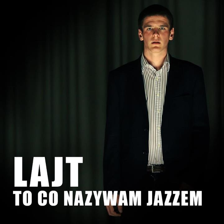 Posłuchaj: Lajt „To, co nazywam&nbsp;Jazzem”