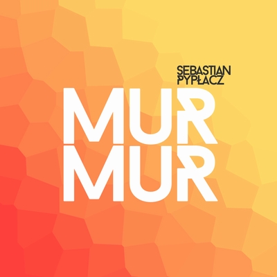 Posłuchaj: Sebastian Pypłacz „MurMur&nbsp;EP”