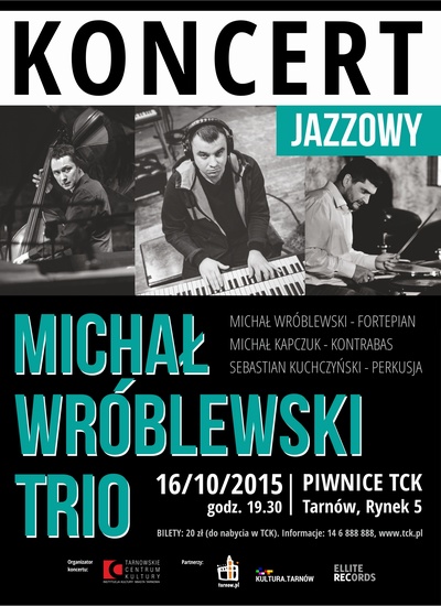 Koncert: Michał Wróblewski Trio w TCK (16.10.2015 r.,&nbsp;Tarnów)