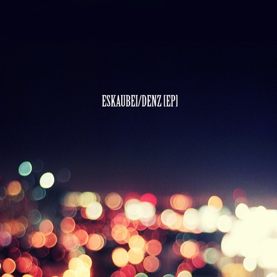 Posłuchaj: Eskaubei/Denz „EP”