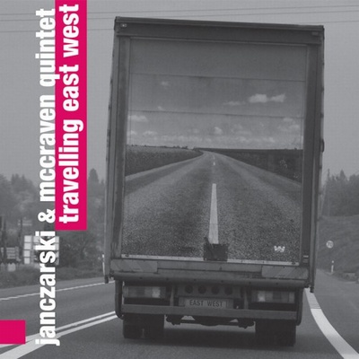 Recenzja: Janczarski & McCraven Quintet „Travelling East&nbsp;West”