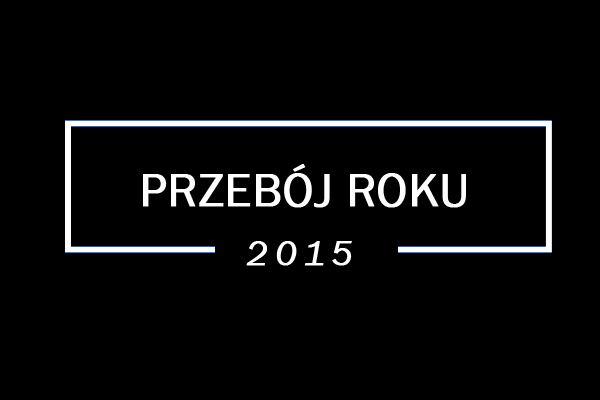 Gold Song #297: Najlepsze utwory 2015 roku (Polska i&nbsp;zagranica)