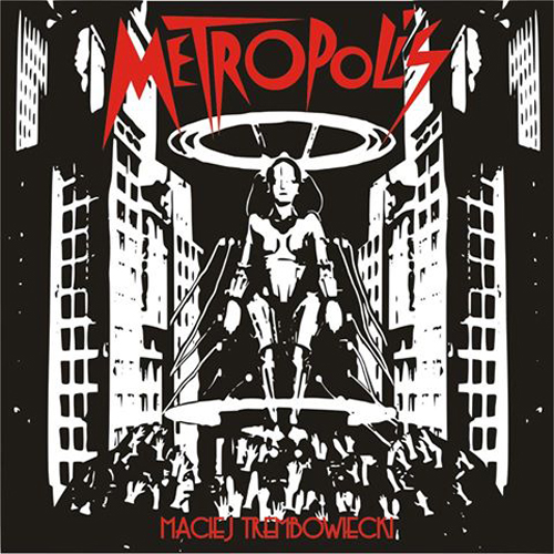 [ROZWIĄZANY] Konkurs: Wygraj płytę Macieja Trembowieckiego „Metropolis”