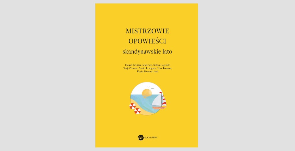 Recenzja: Różni autorzy „Mistrzowie opowieści. Skandynawskie&nbsp;lato”