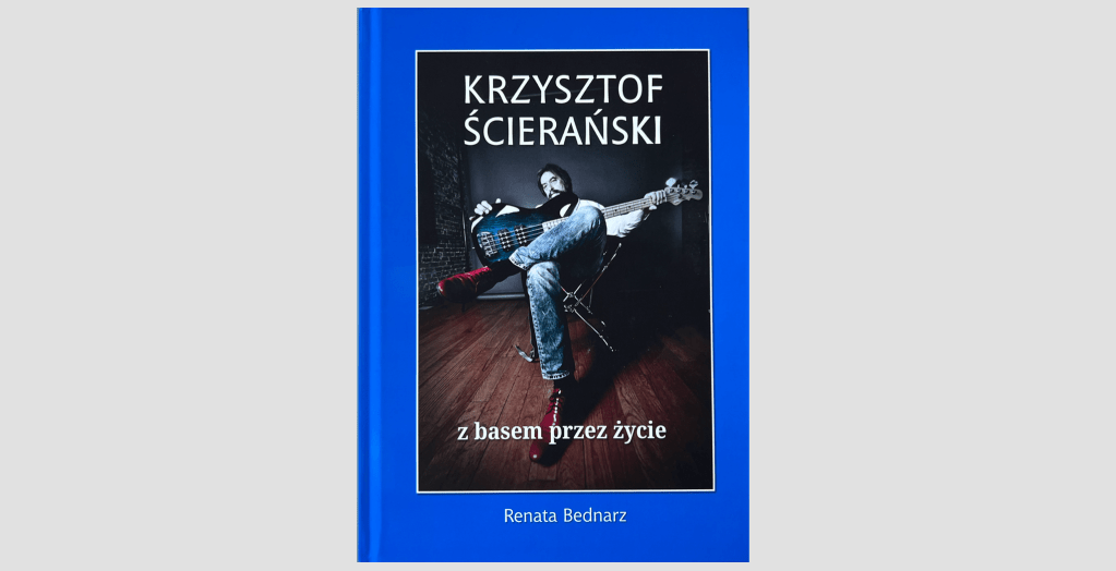 Recenzja: Renata Bednarz „Krzysztof Ścierański. Z basem przez&nbsp;życie”