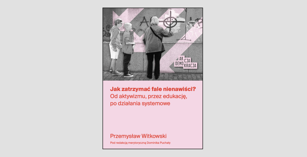 Nie daj się i zatrzymaj falę nienawiści [Śląska&nbsp;Opinia]